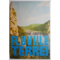 Fluviile Terrei &ndash; Petre Gastescu