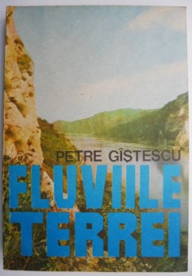 Fluviile Terrei &amp;ndash; Petre Gastescu foto