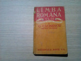 LIMBA ROMANA Clasa III Licee de Baieti si Fete - G. Calinescu -1947, 267 p., Alta editura, Clasa 3
