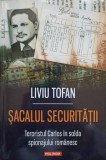 SACALUL SECURITATII. TERORISTUL CARLOS IN SOLDA SPIONAJULUI ROMANESC-LIVIU TOFAN-230452
