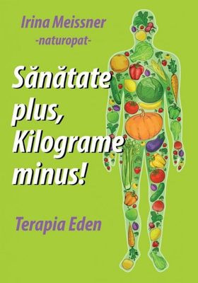 Terapia Eden. Sănătate plus, kilograme minus foto