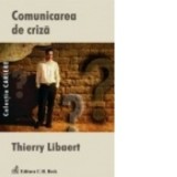 Comunicarea de criza - Libaert Thierry