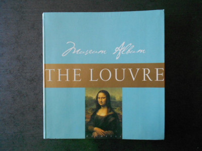 MUSEUM ALBUM. THE LOUVRE * ALBUM (2000, editura Hachette, limba engleza) foto