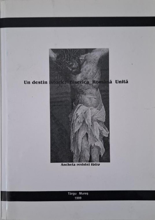 Un destin eroic: Biserica Romana Unita. Ancheta revistei Vatra