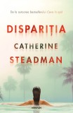 Dispariția - Catherine Steadman