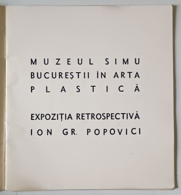 MUZEUL SIMU , BUCURESTII IN ARTA PLASTICA , EXPOZITIA RETROSPECTIVA ION GR. POPOVICI foto