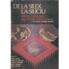 De la silex la siliciu. Istoria mijloacelor de comunicare in masa - Giovanni Giovannini