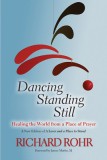 Dancing Standing Still: Healing the World from a Place of Prayer