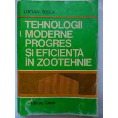 Tehnologii Moderne Progres Si Eficienta In Zootehnie - Lucian Rosca ,531026