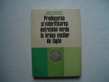 Producerea si valorificarea nutretului verde in hrana vacilor de lapte-S.Teodore, 1976, Alta editura