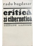 Radu Bagdasar - Critica si cibernetica (Editia: 1983)