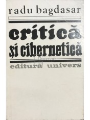 Radu Bagdasar - Critica si cibernetica (Editia: 1983) foto