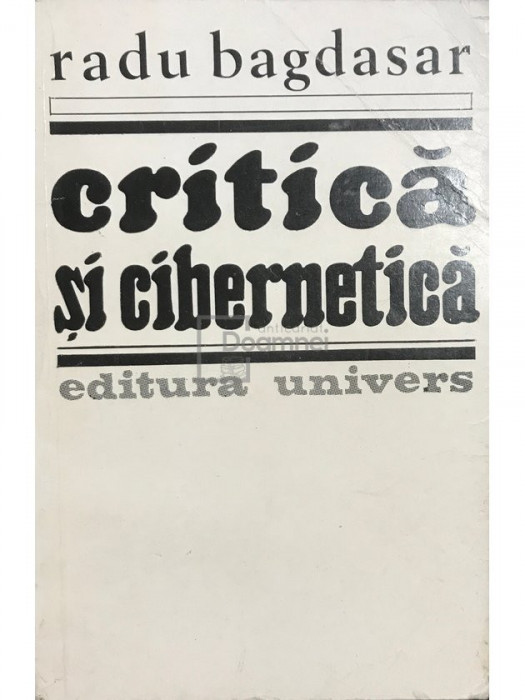 Radu Bagdasar - Critică și cibernetică (editia 1983)