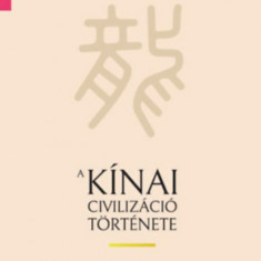 A kínai civilizáció története I-IV. - Yuan Xingpei