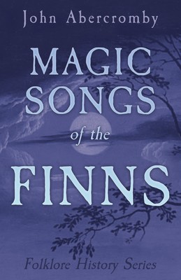 Magic Songs of the Finns (Folklore History Series) foto