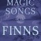 Magic Songs of the Finns (Folklore History Series)