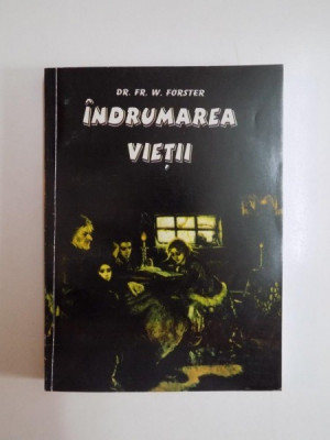 INDRUMAREA VIETII de FR. W. FORSTER foto