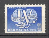 Romania.1957 Congres mondial al sindicatelor Leipzig XR.345, Nestampilat
