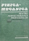 Fizica mecanica. Pentru perfectionarea profesorilor - 1983 - C. Vrejoiu (M164), Didactica si Pedagogica