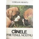 Coriolan Neamțu - C&acirc;inele, prietenul nostru (editia 1979)
