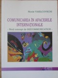 COMUNICAREA IN AFACERILE INTERNATIONALE. NOUL CONCEPT DE BIZCOMMUNICATION-NICOLE VASILCOVSCHI-235290