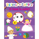 Desenez si colorez. O lume in culori
