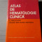 ATLAS DE HEMATOLOGIE CLINICA - C. RAILEANU, I. RAILEANU MOTOIU, ED. ACAD 1974