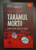 TARAMUL MORTII - EUROPA INTRE HITLER SI STALIN - TIMOTHY SNYDER