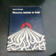 Masurarea debitelor de fluide - Gabriel Gheorghe