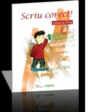 Scriu corect! Clasa a IV-a