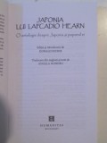 JAPONIA LUI LAFCADIO HEARN , O ANTOLOGIE DESPRE JAPONIA SI POPORUL EI , EDITIE de DONALD RICHIE , 2009 , * USOR SUBLINIATA