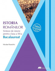 Istoria romanilor. Sinteze de istorie pentru clasa a XII-a. Bacalaureat - Niculae Paraschiv foto