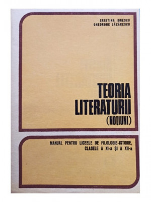 Cristina Ionescu - Teoria literaturii (Notiuni) (1980) foto