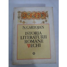 ISTORIA LITERATURII ROMANE VECHI - N.CARTOJAN