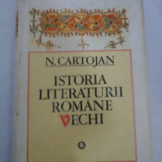 ISTORIA LITERATURII ROMANE VECHI - N.CARTOJAN