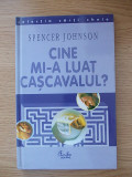 Cumpara ieftin CINE MI-A LUAT CASCAVALUL-SPENCER JOHNSON-CARTONATA-R5C