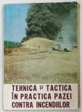 TEHNICA si TACTICA IN PRACTICA PAZEI CONTRA INCENDIILOR , 1972