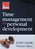 Time Management and Personal Development - John Adair, Melanie Allen