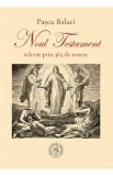 Noul Testament relevat prin 365 de sonete - Pascu Balaci