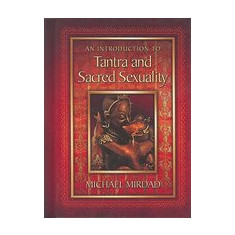 An Introduction to Tantra and Sacred Sexuality