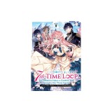 7th Time Loop: The Villainess Enjoys a Carefree Life Married to Her Worst Enemy! (Light Novel) Vol. 1