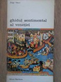 Ghid Sentimentala al Venetiei - Diego Valeri, Meridiane 1975, Biblioteca de Arta, Ghid Turistic Venetia