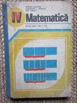 MATEMATICA MANUAL PENTRU CLASA A IV-A - Gazdaru foto