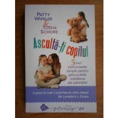 Asculta-ti copilul - Patty Wipfler