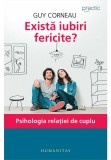 Cumpara ieftin Exista iubiri fericite?, Humanitas