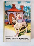Ferro Vizet a Kopacnak! (Apa fiarta da-i la lup) - Hajdu Zoltan, Editura Ion Creanga Bucuresti 1972