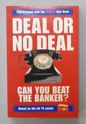 DEAL OR NO DEAL , CAN YOU BEAT THE BANKER &amp;gt; PLAY AT HOME WITH TEH OFFICIAL QUIZ BOOK , 2006, PREZINTA INSEMNARI SI SUBLINIERI * foto