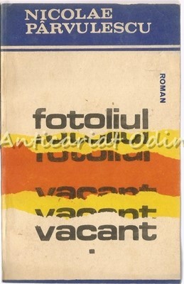 Fotoliul Vacant. Roman I - Nicolae Parvulescu