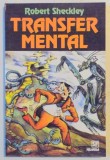 TRANSFER MENTAL de ROBERT SHECKLEY , 1999