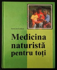 rara MEDICINA NATURISTA PENTRU TOTI &ndash; Gerhard Leibold 448 pag ilustrata Plante medicinale tratamente naturiste 2002 Aquila '93 CARTONATA 26x21cm
